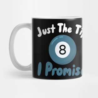 Just The Tip I Promise Mug